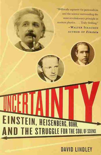  Uncertainty : Einstein, Heisenberg, Bohr, and the struggle for the soul of science