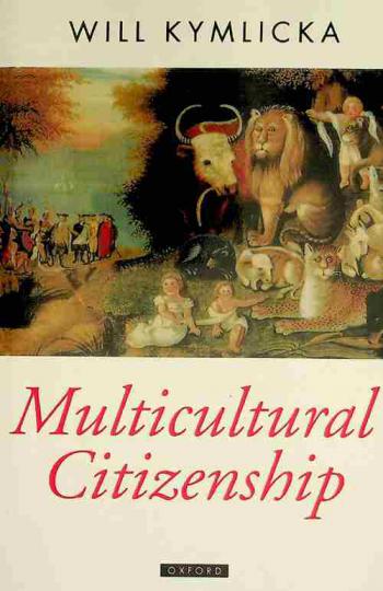  Multicultural citizenship : a liberal theory of minority rights