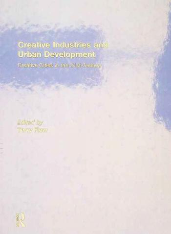  Creative industries and urban development : creative cities in the 21st century