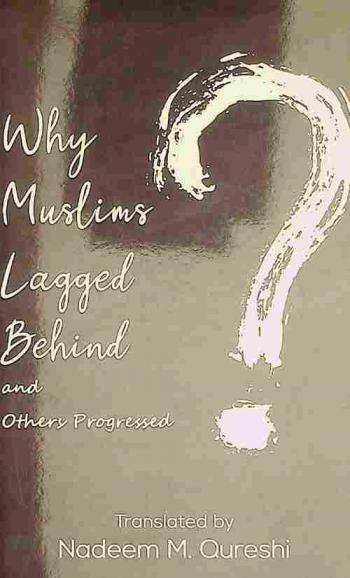 Why Muslims lagged behind and others progressed