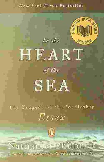 In the heart of the sea : the tragedy of the whaleship Essex