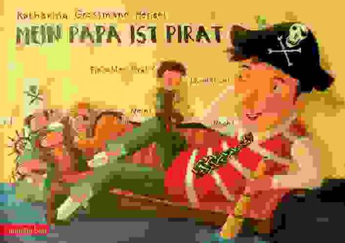  Mein Papa ist Pirat : der stärkste, der größte und der schnellste
