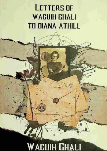  Letters of Wagieh Ghali to Fiana Athil