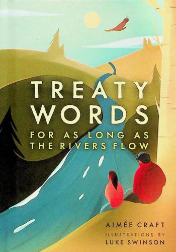  Treaty words : for as long as the rivers flow