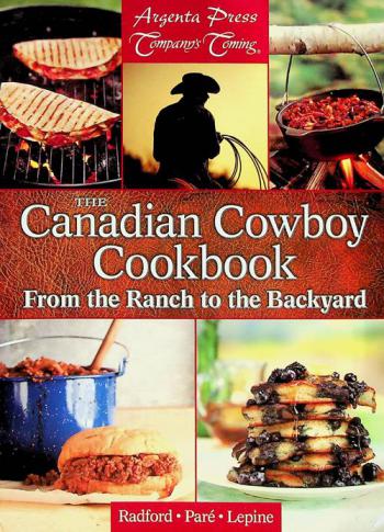  The Canadian cowboy cookbook : from the ranch to the backyard