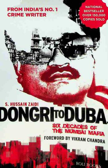 Dongri to Dubai : Six decades of the Mumbai mafia