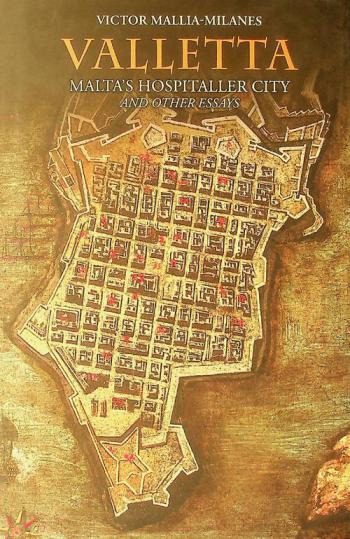  Valletta : Malta's Hospitaller City and other essays