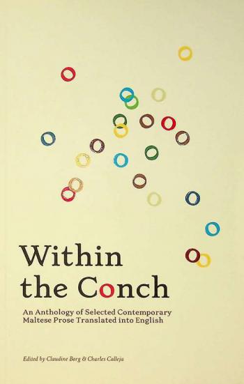  Within the conch : an anthology of contemporary Maltese prose translated into English