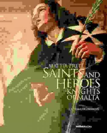  Mattia Preti : saints and heroes for the Knights of Malta
