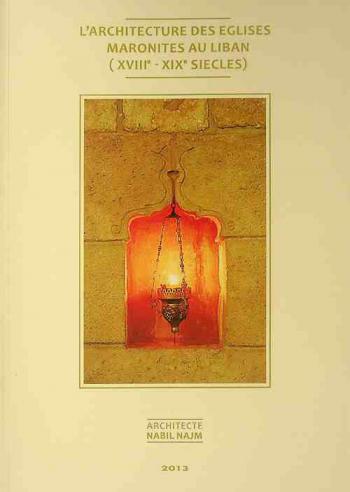  L'architecture des eglises maronites au Liban (XVIIIe-XIXe siècles)
