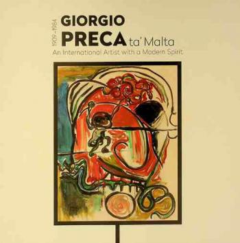  Giorgio Preca ta' Malta : 1909-1984 : an international artist with a modern spirit : exhibition catalogue
