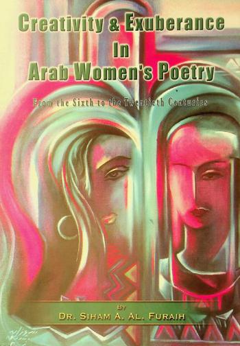  Creativity & exuberance in Arab women's poetry (from the sixth to the twentieth centuries)
