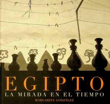  Egipto : la mirada en el tiempo : cuaderno de Egipto