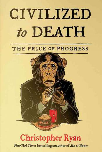  Civilized to death : the price of progress