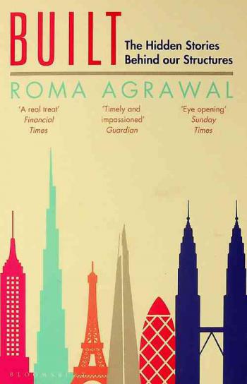  Built : the hidden stories behind our structures