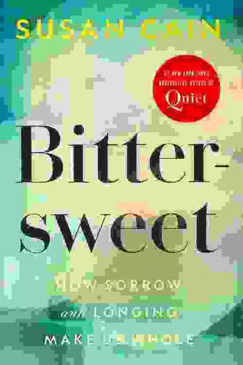  Bittersweet : how sorrow and longing make us whole