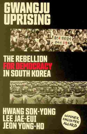  Gwangju uprising : the rebellion for democracy in South Korea