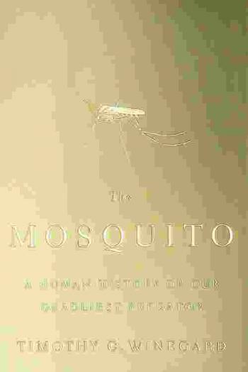  The mosquito : a human history of our deadliest predator