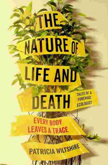  The nature of life and death : every body leaves a trace