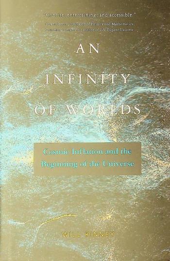 An infinity of worlds : cosmic inflation and the beginning of the universe