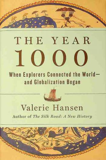  The year 1000 : when explorers connected the world -- and globalization began