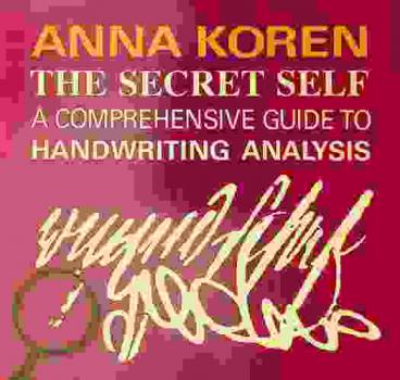  The secret self : a comprehensive guide to handwriting analysis