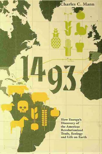  1493 : how Europe's discovery of the Americas revolutionized trade, ecology and life on Earth