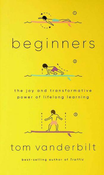 Beginners : the joy and transformative power of lifelong Learning