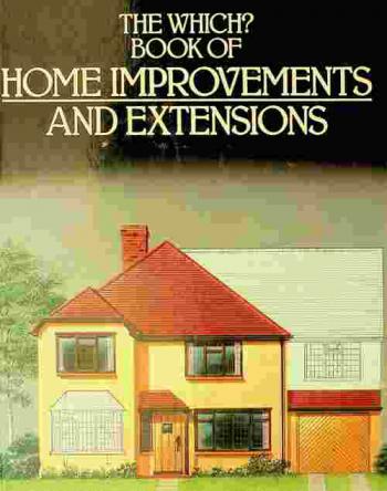  The Which? book of home improvements and extensions