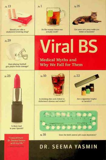  Viral BS : medical myths and why we fall for them