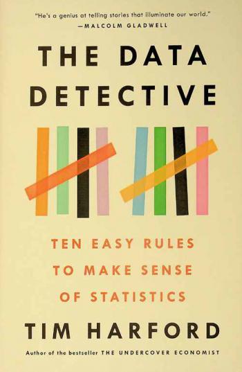 The data detective : ten easy rules to make sense of statistics
