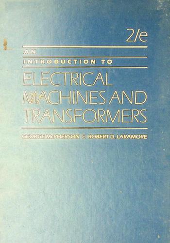  An introduction to electrical machines and transformers