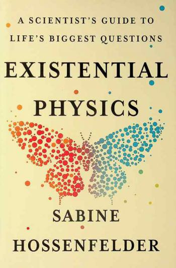  Existential physics : A scientist's guide to life's biggest questions