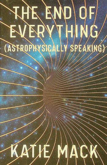  The end of everything (astrophysically speaking)