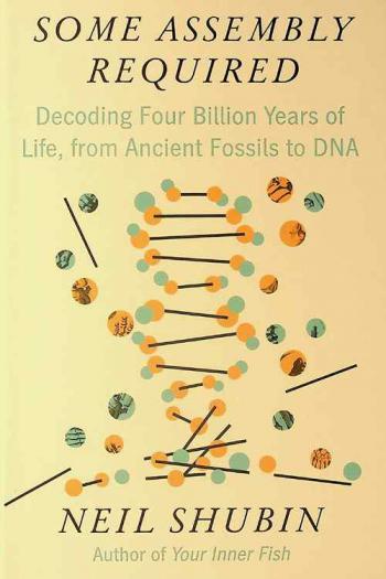  Some assembly required : decoding four billion years of life, from ancient fossils to DNA