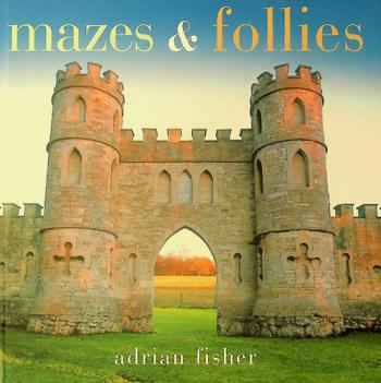Mazes & follies