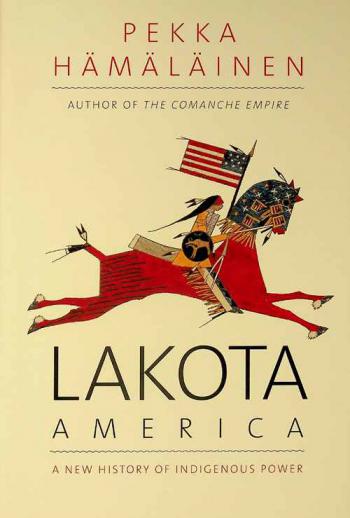  Lakota America : a new history of indigenous power