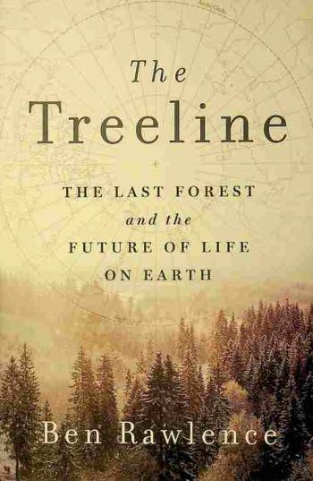  The treeline : the last forest and the future of life on earth