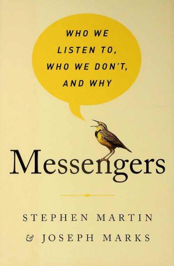  Messengers : who we listen to, who we don't, and why