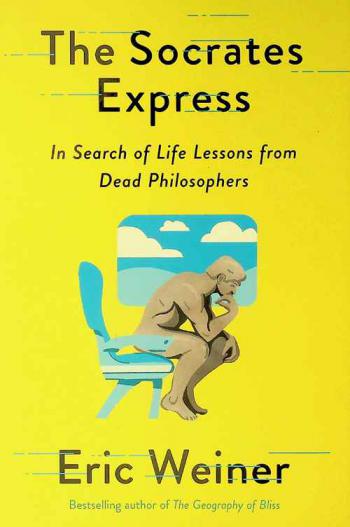  The Socrates express : in search of life lessons from dead philosophers