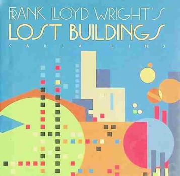  Frank Lloyd Wright's lost buildings