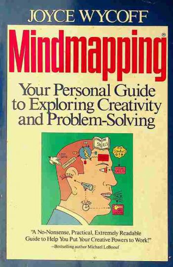 Mindmapping : your personal guide to exploring creativity and problem-solving