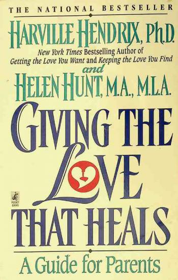  Giving the love that heals : a guide for parents