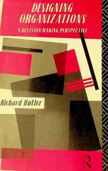  Designing organizations : a decision-making perspective