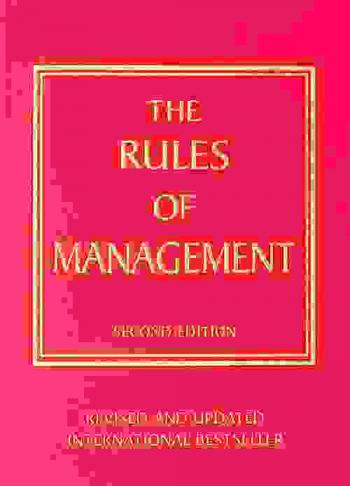  The rules of management : a definitive code for managerial success