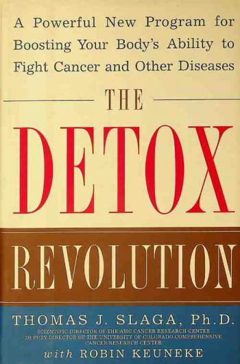  The detox revolution : a powerful new program for boosting your body's ability to fight cancer and other diseases