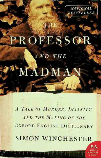  The professor and the madman : a tale of murder, insanity, and the making of the Oxford English dictionary