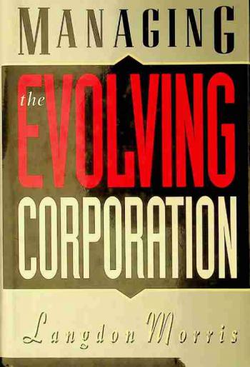  Managing the evolving corporation
