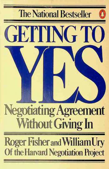  Getting to yes : negotiating agreement without giving in