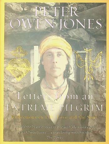  Letters from an extreme pilgrim : reflections on life, love and the soul